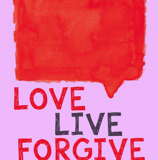 Live, Love and Forgive